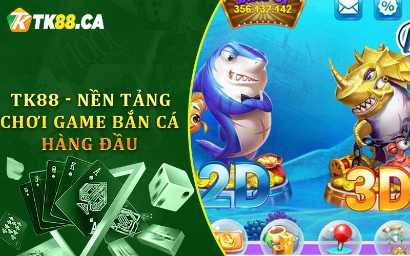 TK88 - Nền tảng chơi game bắn cá  hàng đầu