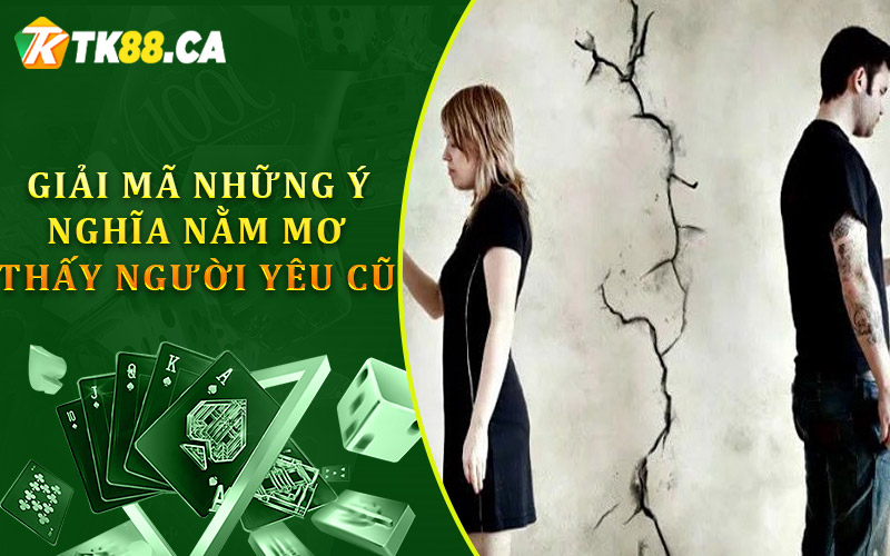 giải mã những ý nghĩa nằm mơ thấy người yêu cũ giải mã những ý nghĩa nằm mơ thấy người yêu cũ