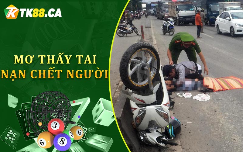 Mơ thấy tai nạn chết người Mơ thấy tai nạn chết người