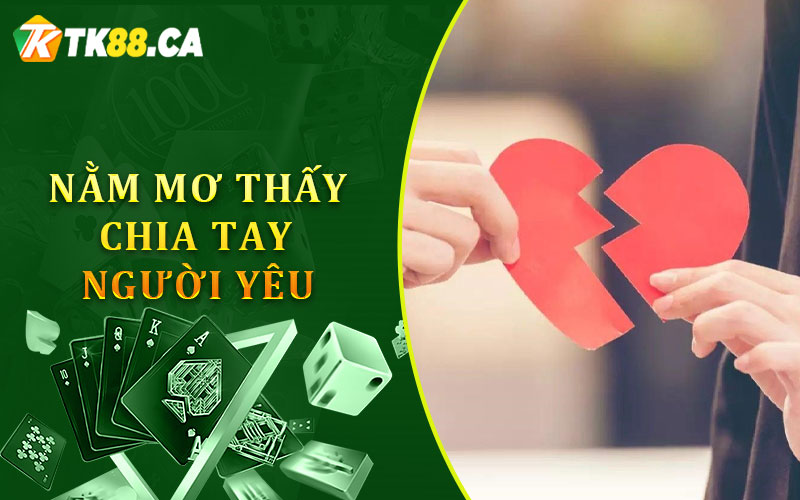Nằm mơ thấy chia tay người yêu Nằm mơ thấy chia tay người yêu